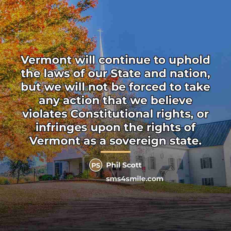 “Vermont will continue to uphold the laws of our State…” quote by Phil Scott