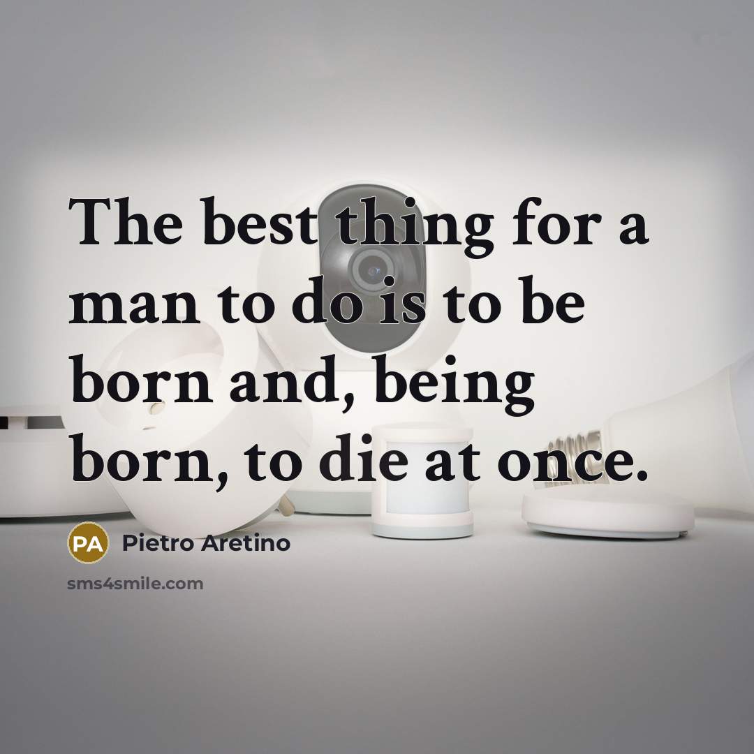 “The best thing for a man to do is to…” quote by Pietro Aretino