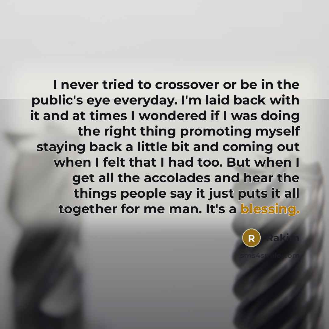 “I never tried to crossover or be in the public's…” quote by Rakim