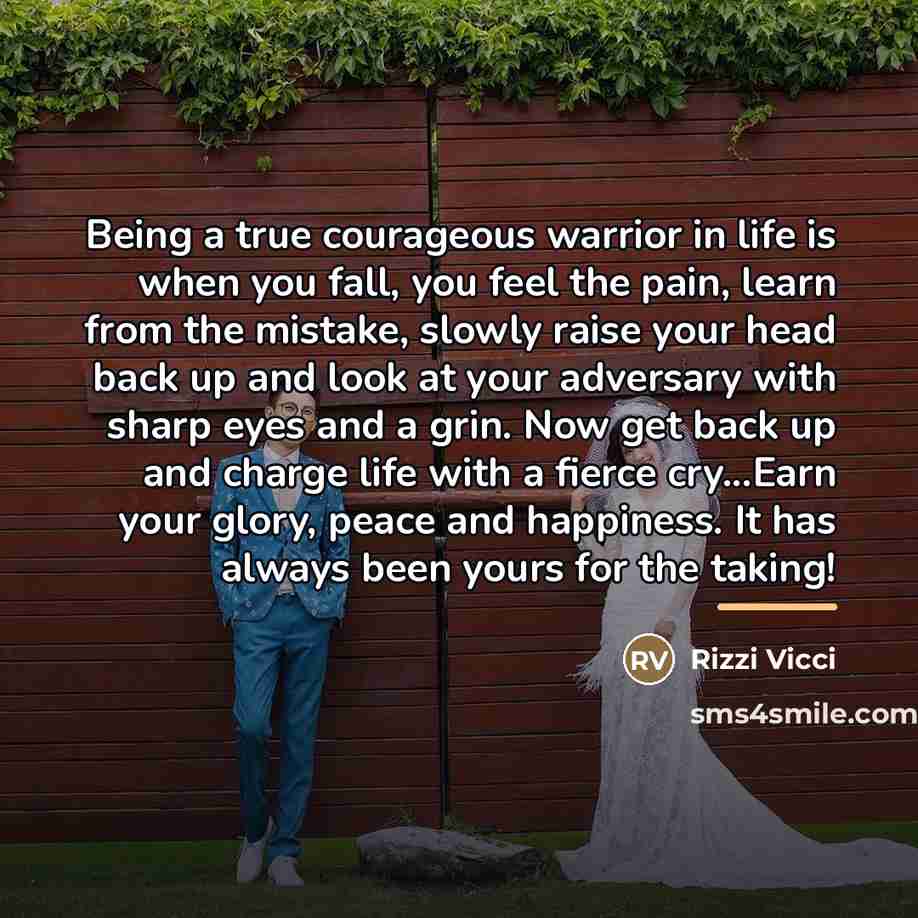 “Being a true courageous warrior in life is when you…” quote by Rizzi Vicci