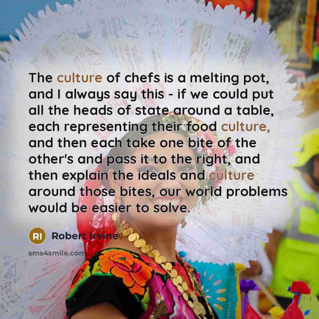 “The culture of chefs is a melting pot, and I…” quote by Robert Irvine