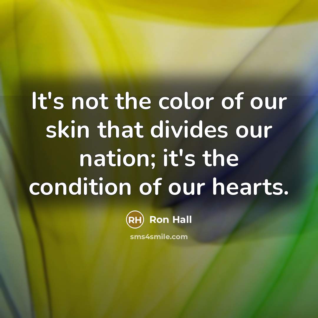 “It's not the color of our skin that divides our…” quote by Ron Hall