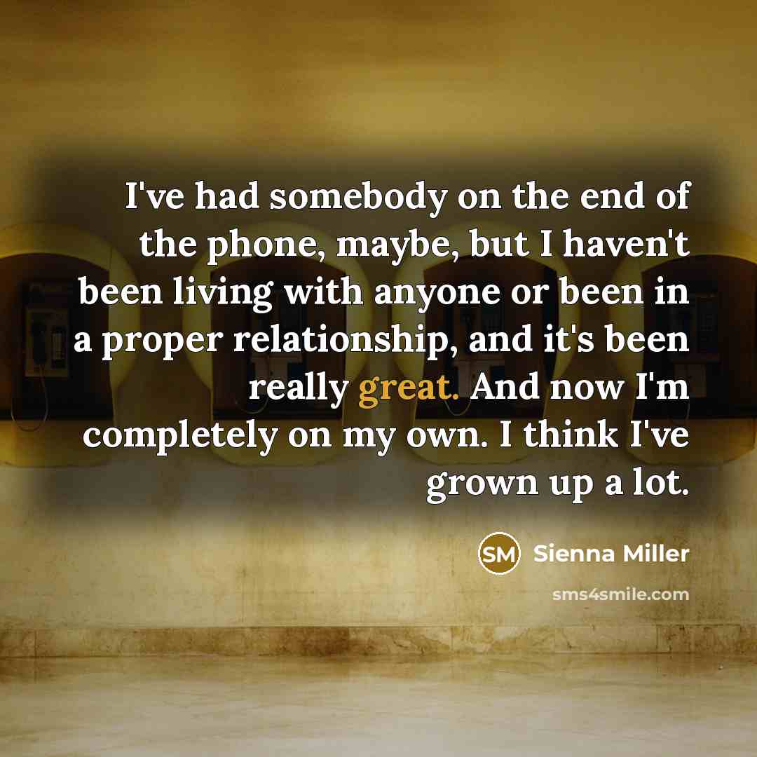 “I've had somebody on the end of the phone, maybe,…” quote by Sienna Miller