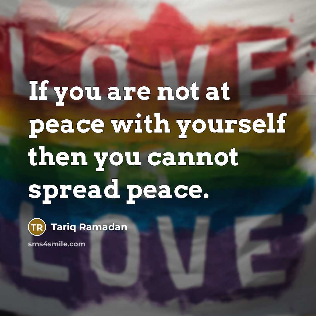 “If you are not at peace with yourself then you…” quote by Tariq Ramadan