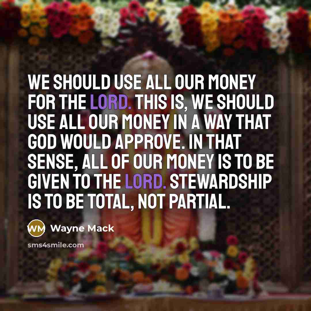 “We should use all our money for the Lord. This…” quote by Wayne Mack