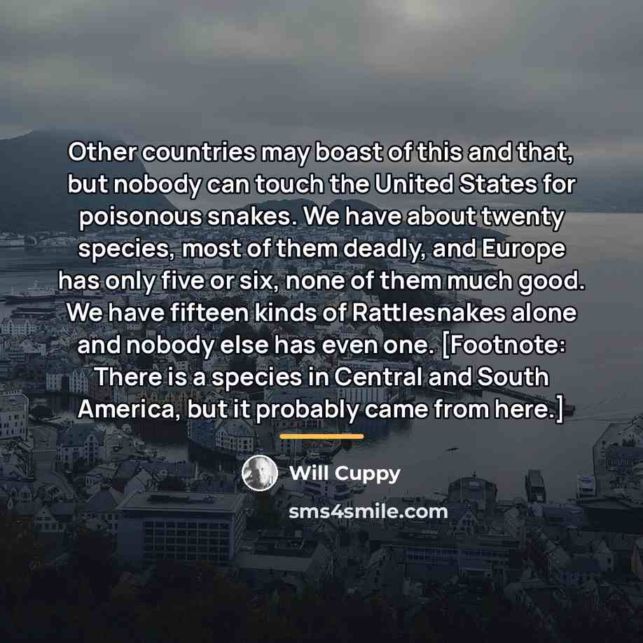“Other countries may boast of this and that, but nobody…” quote by Will Cuppy