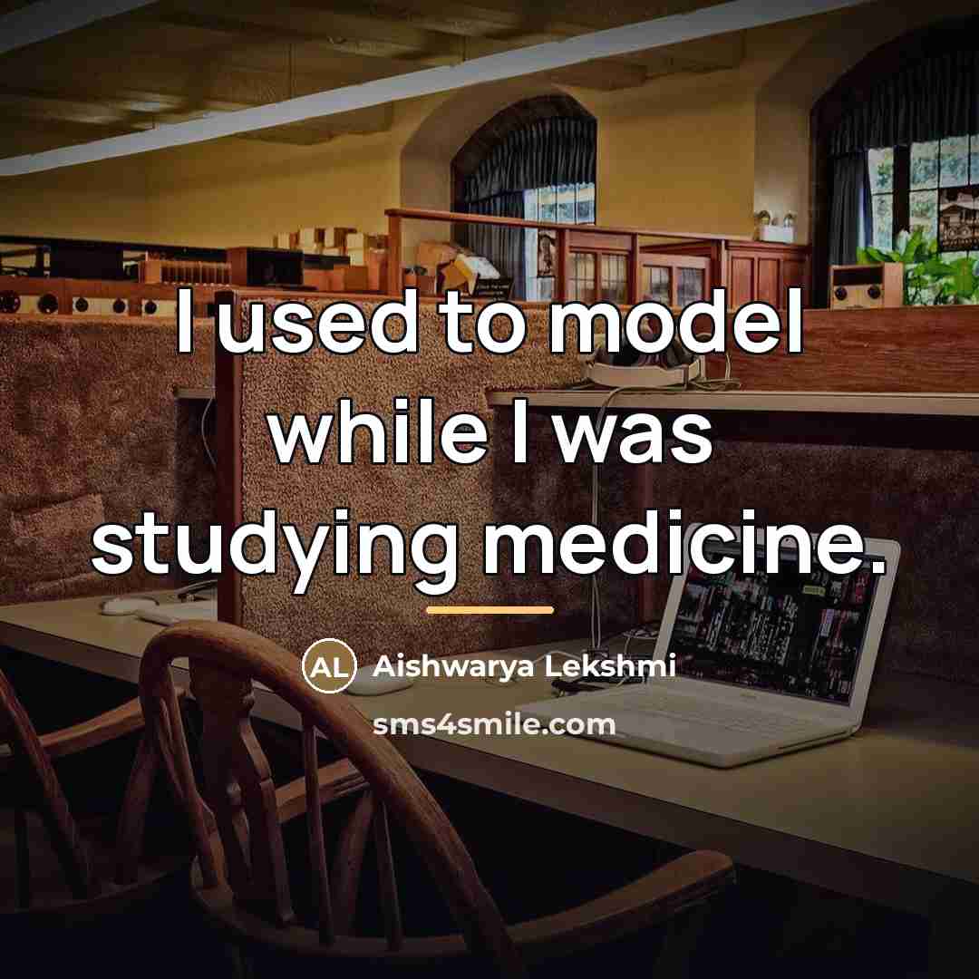 “I used to model while I was studying medicine.…” quote by Aishwarya Lekshmi