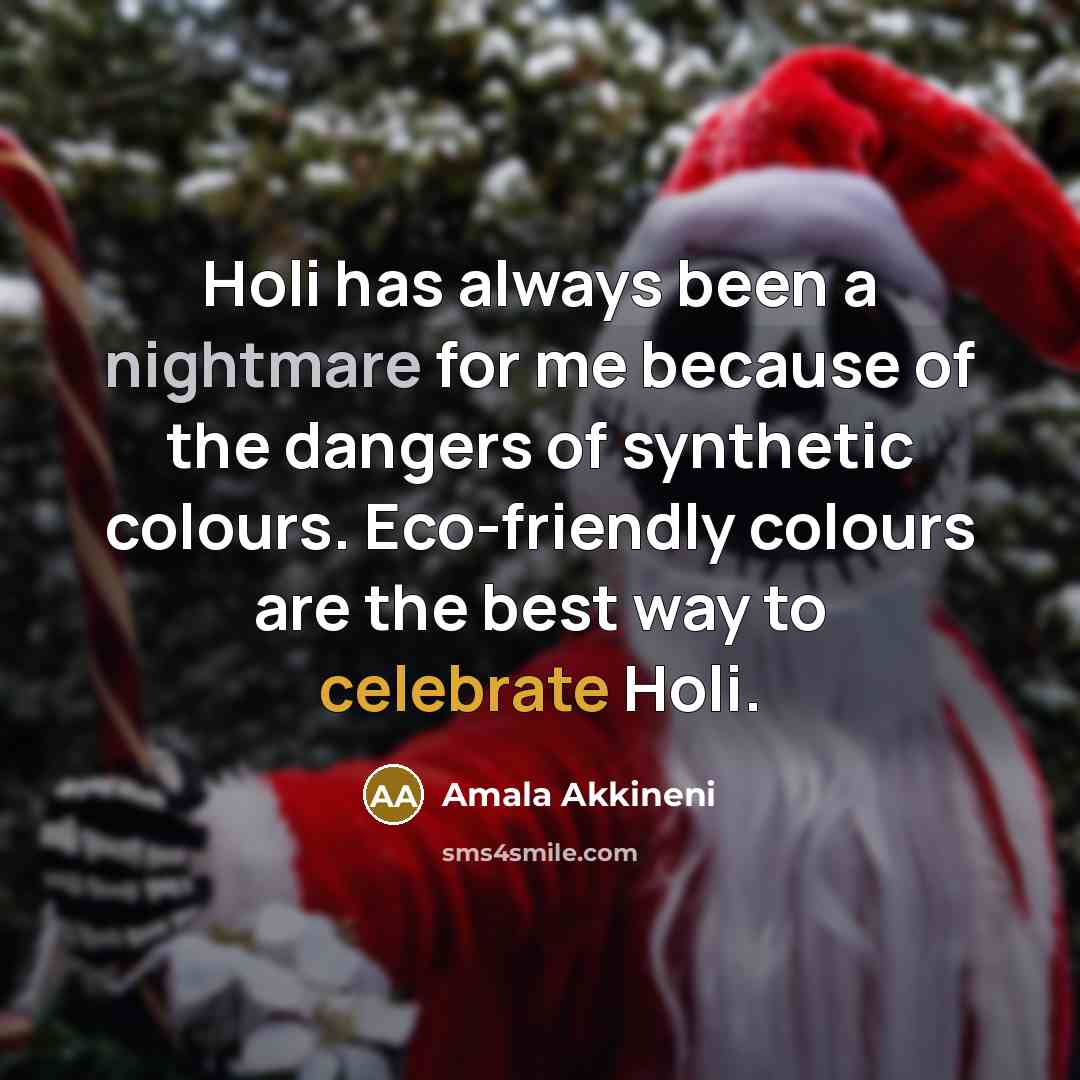 “Holi has always been a nightmare for me because of…” quote by Amala Akkineni
