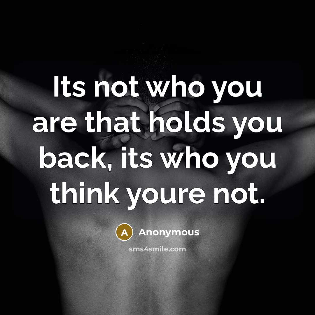 “Its not who you are that holds you back, its…” quote by Anonymous