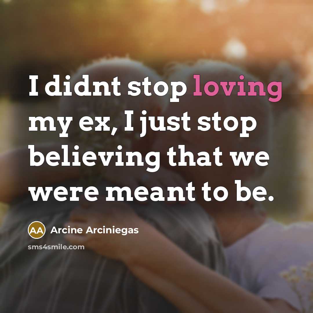 “I didnt stop loving my ex, I just stop believing…” quote by Arcine Arciniegas