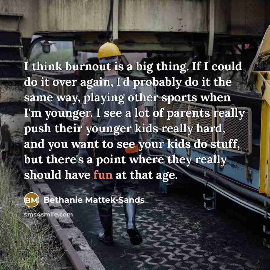 “I think burnout is a big thing. If I could…” quote by Bethanie Mattek-Sands