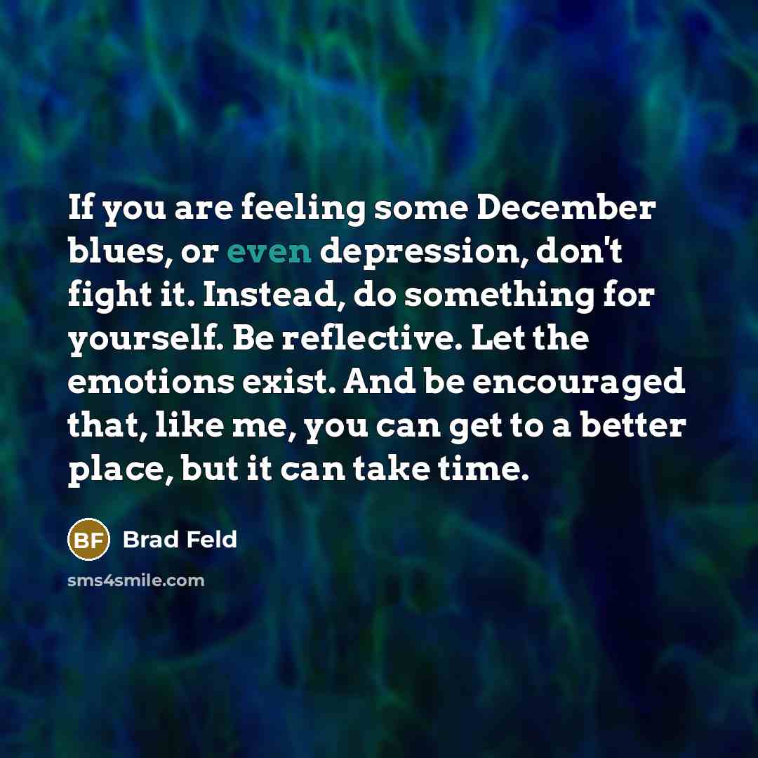 “If you are feeling some December blues, or even depression,…” quote by Brad Feld