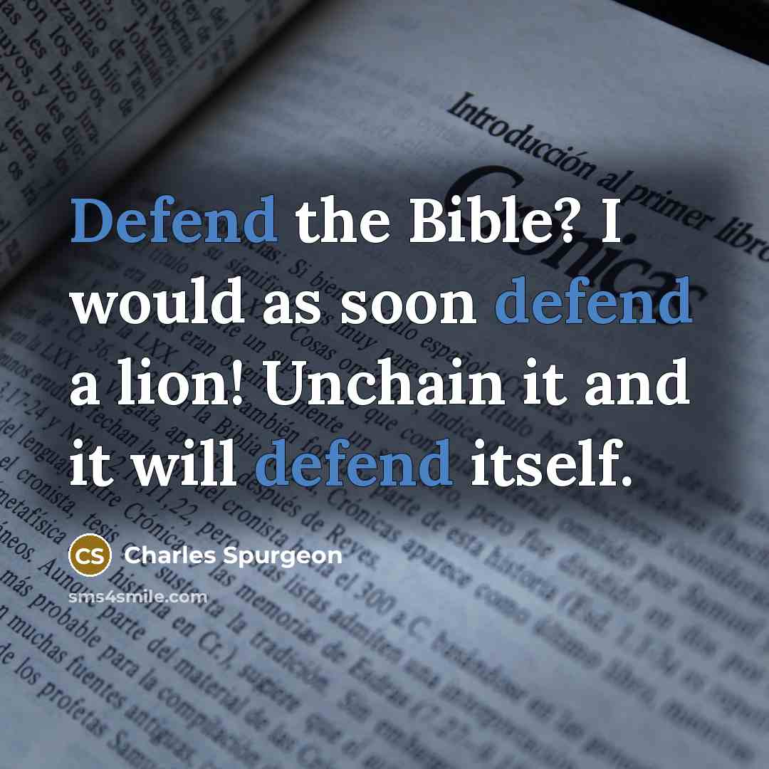 “Defend the Bible? I would as soon defend a lion!…” quote by Charles Spurgeon