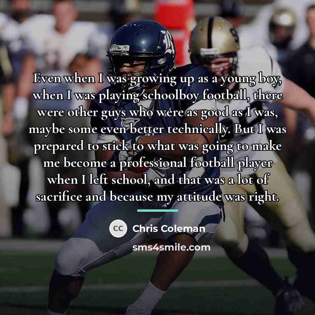 “Even when I was growing up as a young boy,…” quote by Chris Coleman