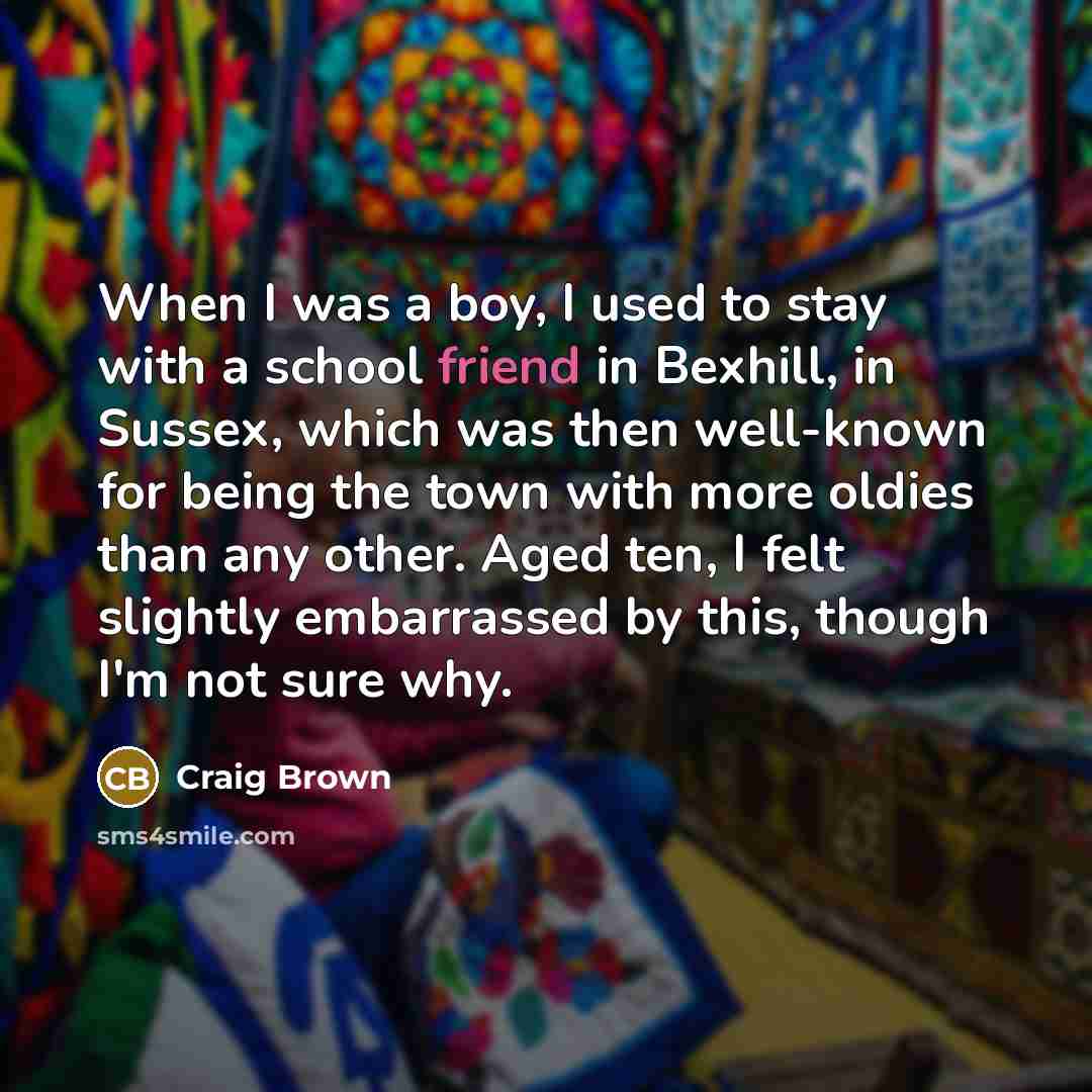 “When I was a boy, I used to stay with…” quote by Craig Brown