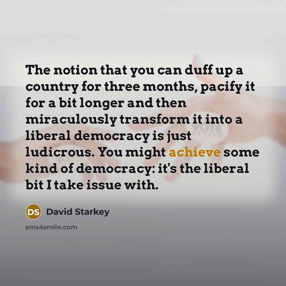 “The notion that you can duff up a country for…” quote by David Starkey