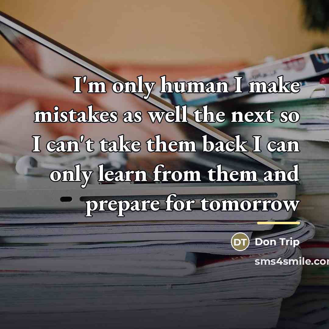 “I'm only human I make mistakes as well the next…” quote by Don Trip