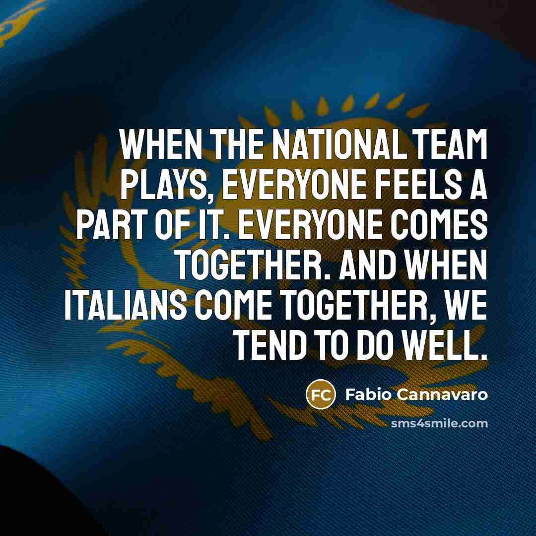 “When the national team plays, everyone feels a part of…” quote by Fabio Cannavaro