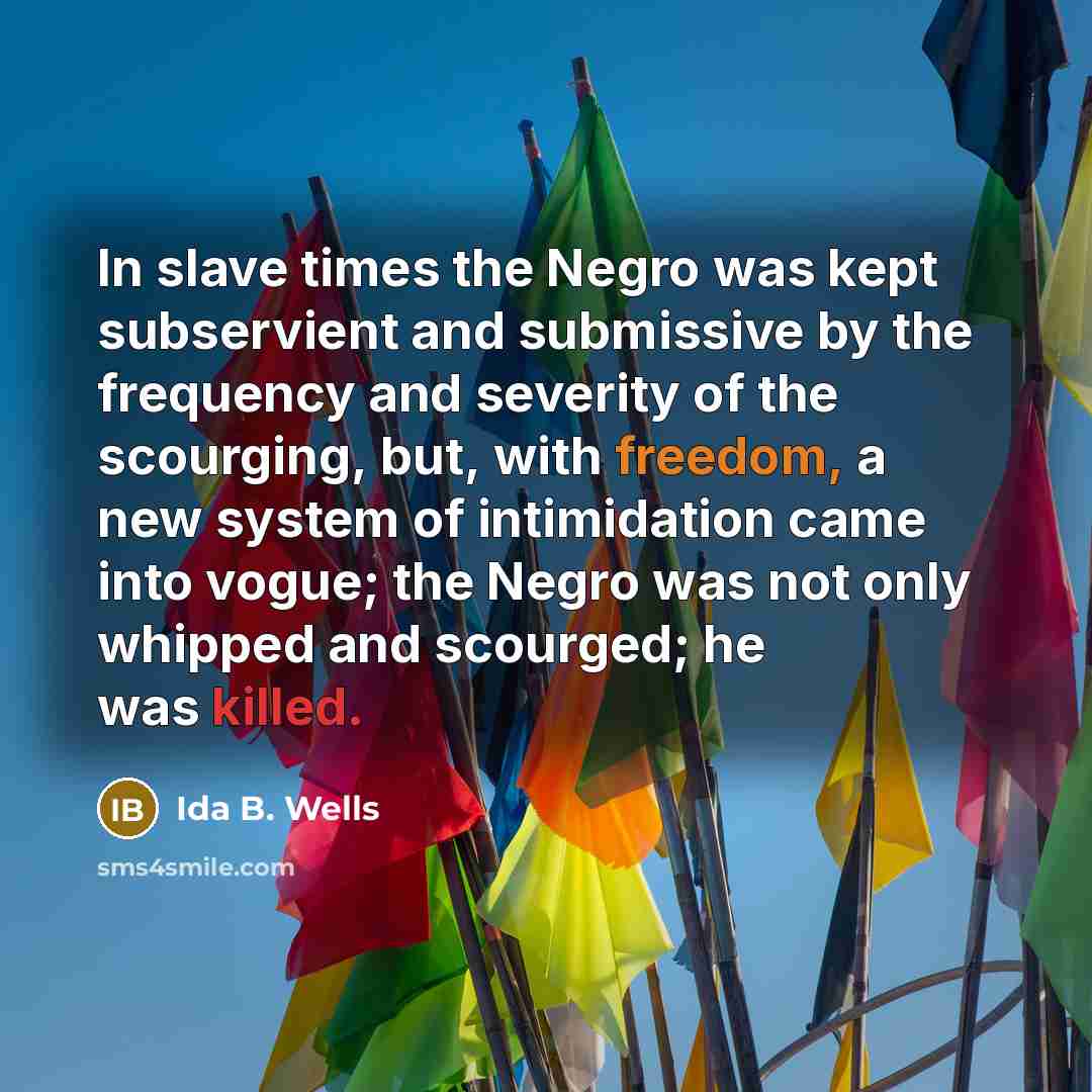 “In slave times the Negro was kept subservient and submissive…” quote by Ida B. Wells