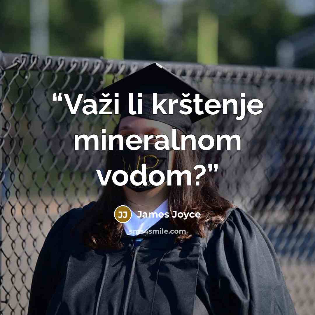 “Važi li krštenje mineralnom vodom?” quote by James Joyce