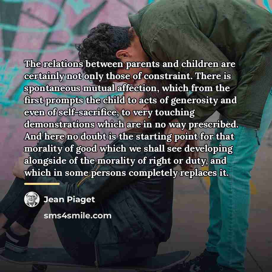 “The relations between parents and children are certainly not only…” quote by Jean Piaget