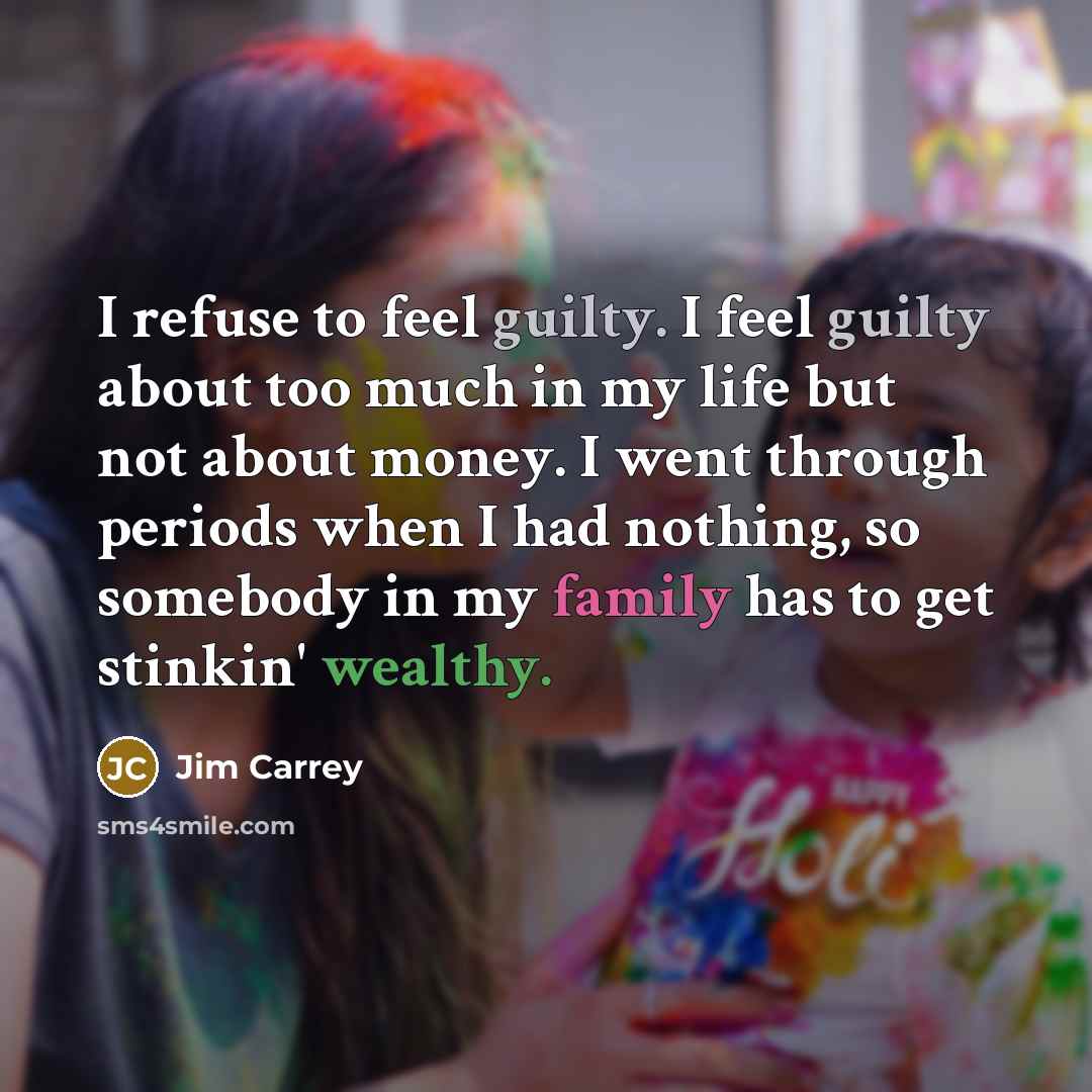 “I refuse to feel guilty. I feel guilty about too…” quote by Jim Carrey