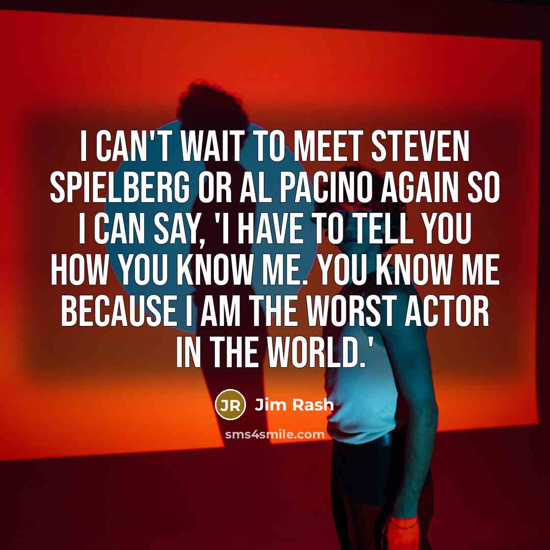 “I can't wait to meet Steven Spielberg or Al Pacino…” quote by Jim Rash
