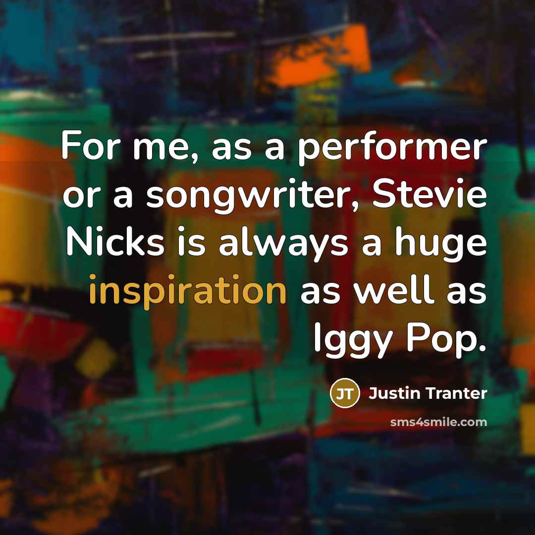 “For me, as a performer or a songwriter, Stevie Nicks…” quote by Justin Tranter