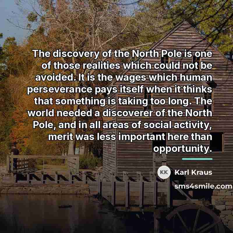 “The discovery of the North Pole is one of those…” quote by Karl Kraus