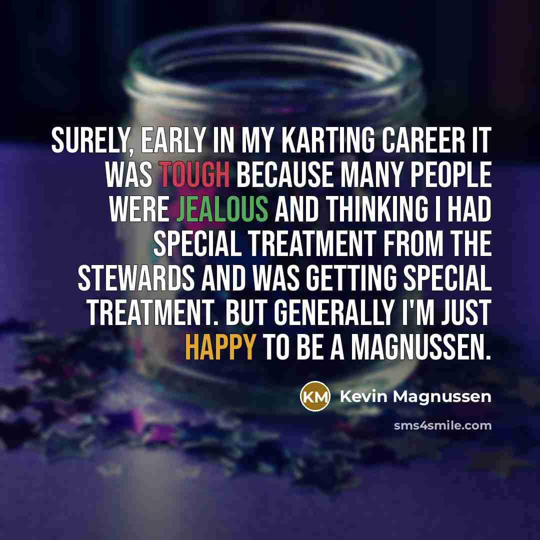 “Surely, early in my karting career it was tough because…” quote by Kevin Magnussen