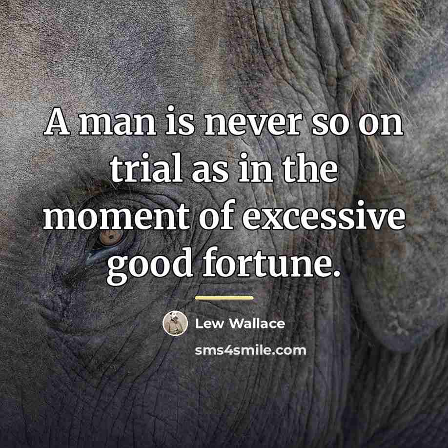 “A man is never so on trial as in the…” quote by Lew Wallace