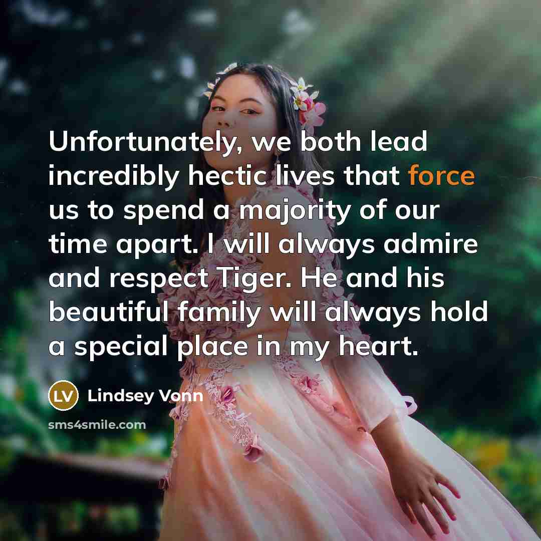 “Unfortunately, we both lead incredibly hectic lives that force us…” quote by Lindsey Vonn