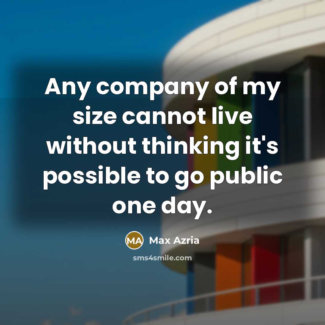 “Any company of my size cannot live without thinking it's…” quote by Max Azria