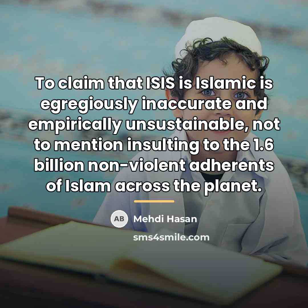 “To claim that ISIS is Islamic is egregiously inaccurate and…” quote by Mehdi Hasan