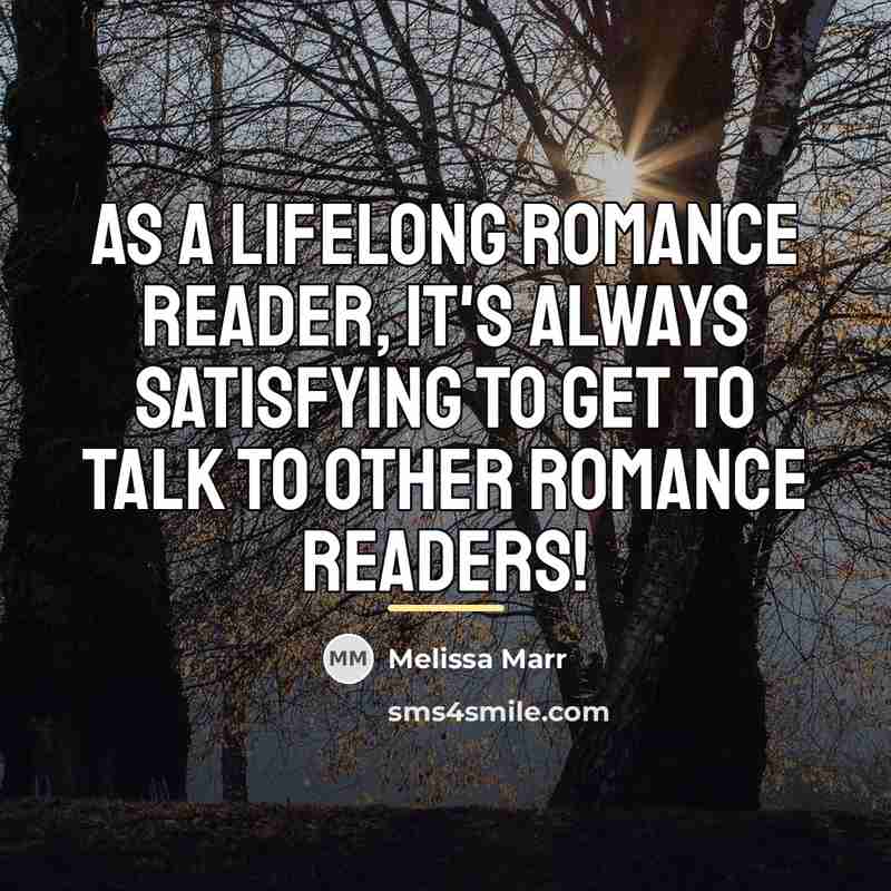 “As a lifelong romance reader, it's always satisfying to get…” quote by Melissa Marr
