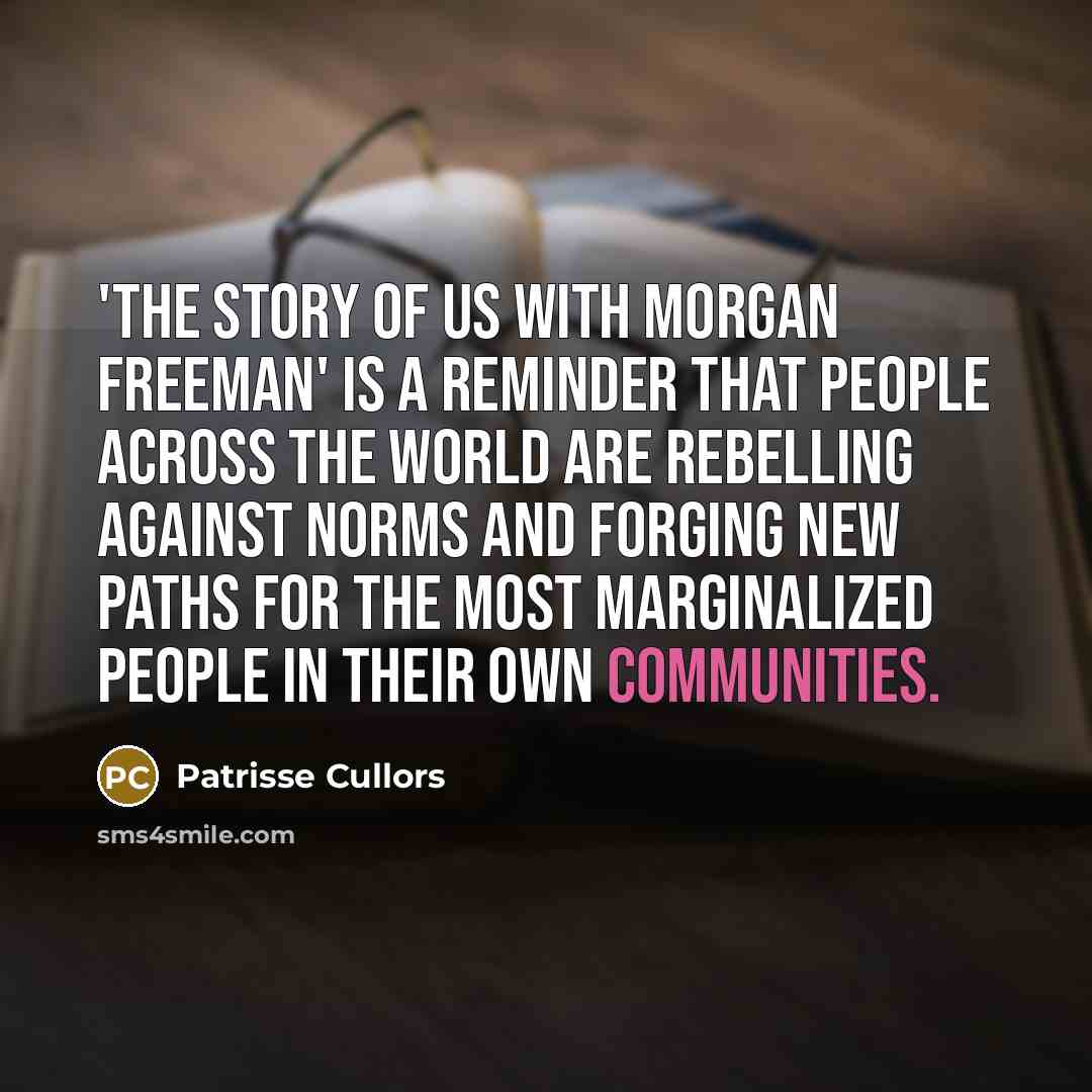 “'The Story of Us with Morgan Freeman' is a reminder…” quote by Patrisse Cullors