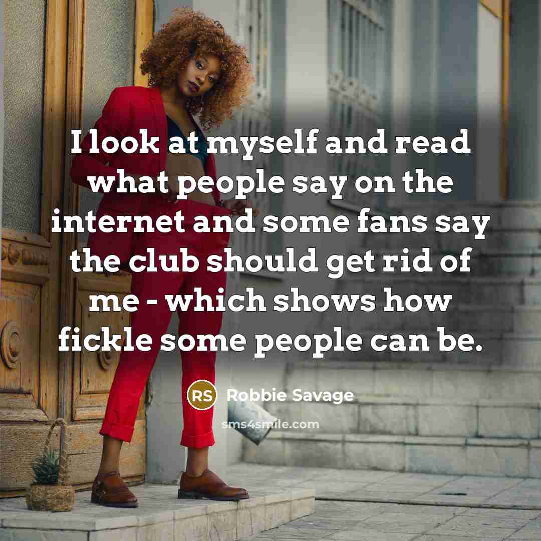 “I look at myself and read what people say on…” quote by Robbie Savage