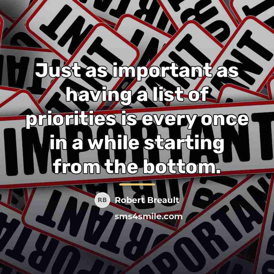 “Just as important as having a list of priorities is…” quote by Robert Breault