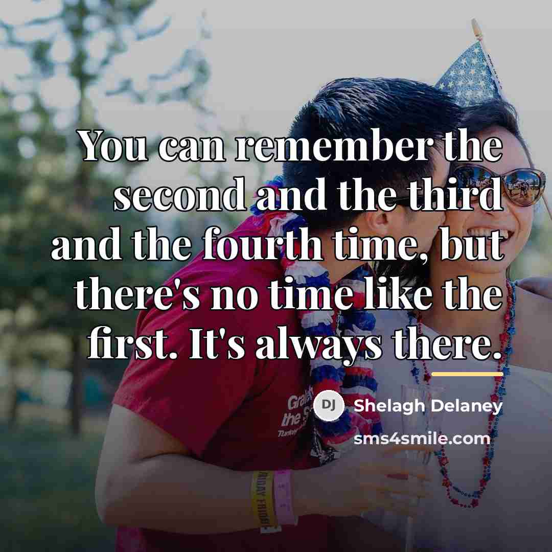“You can remember the second and the third and the…” quote by Shelagh Delaney