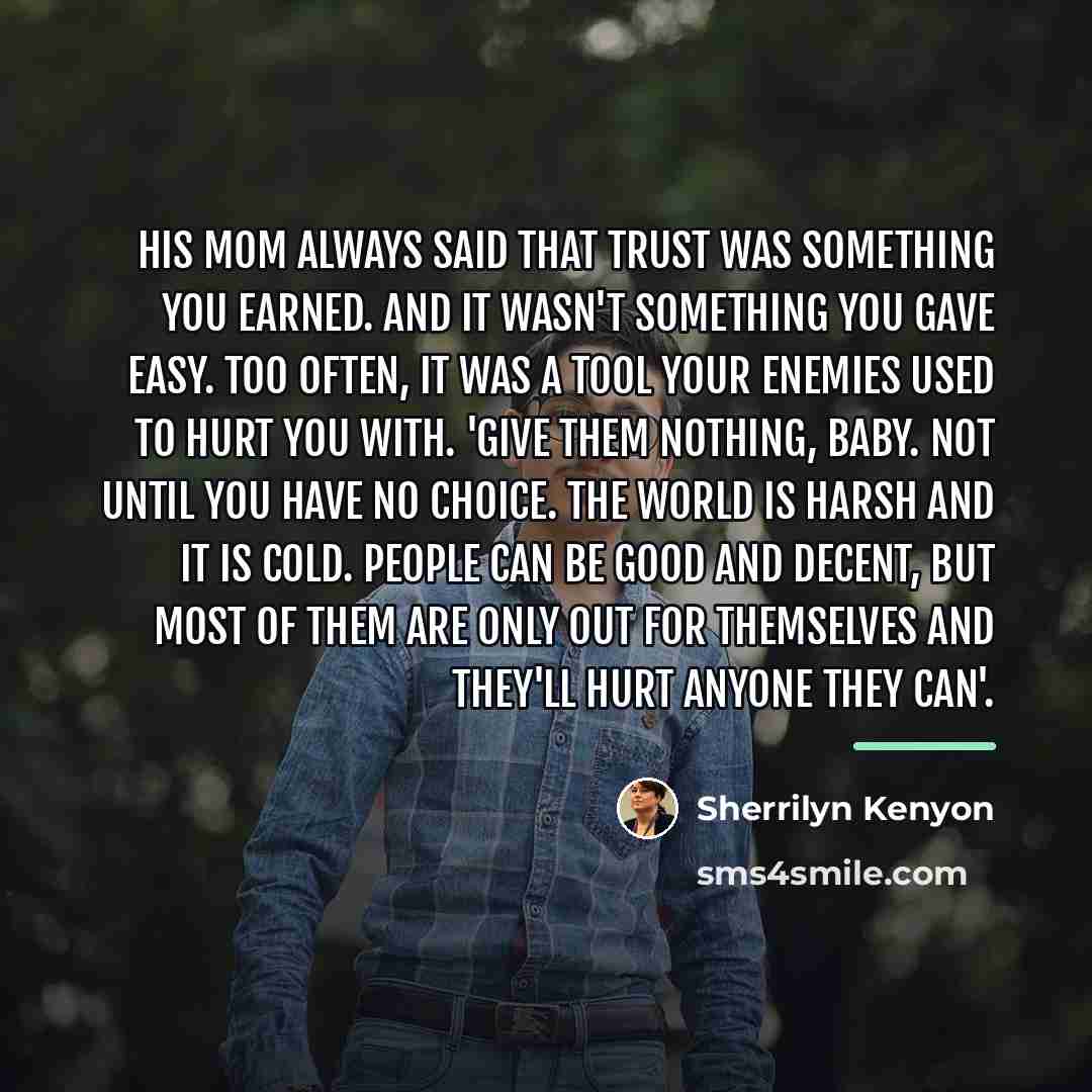 “His mom always said that trust was something you earned.…” quote by Sherrilyn Kenyon