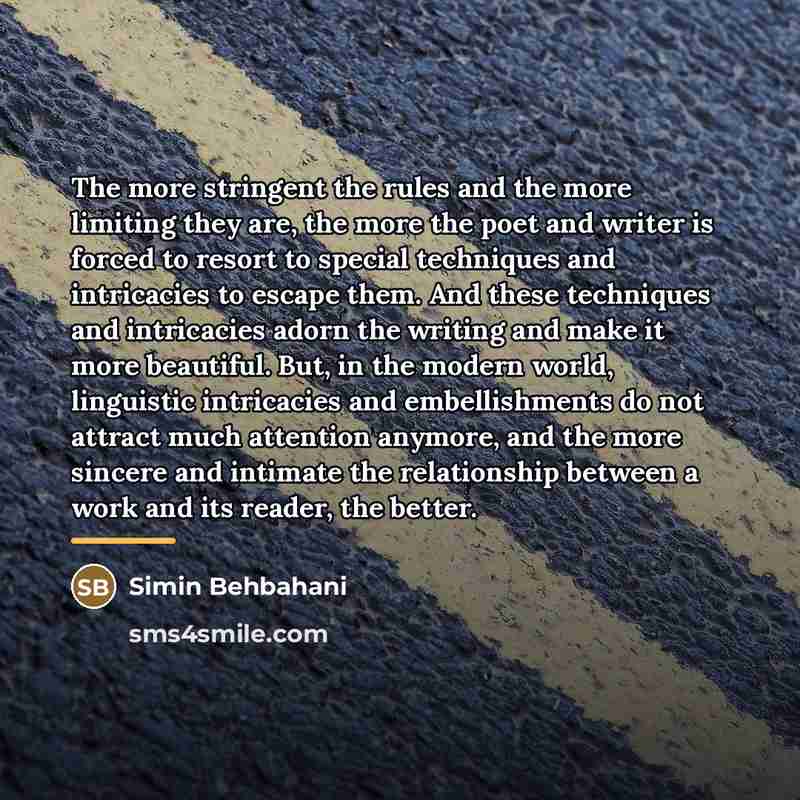 “The more stringent the rules and the more limiting they…” quote by Simin Behbahani