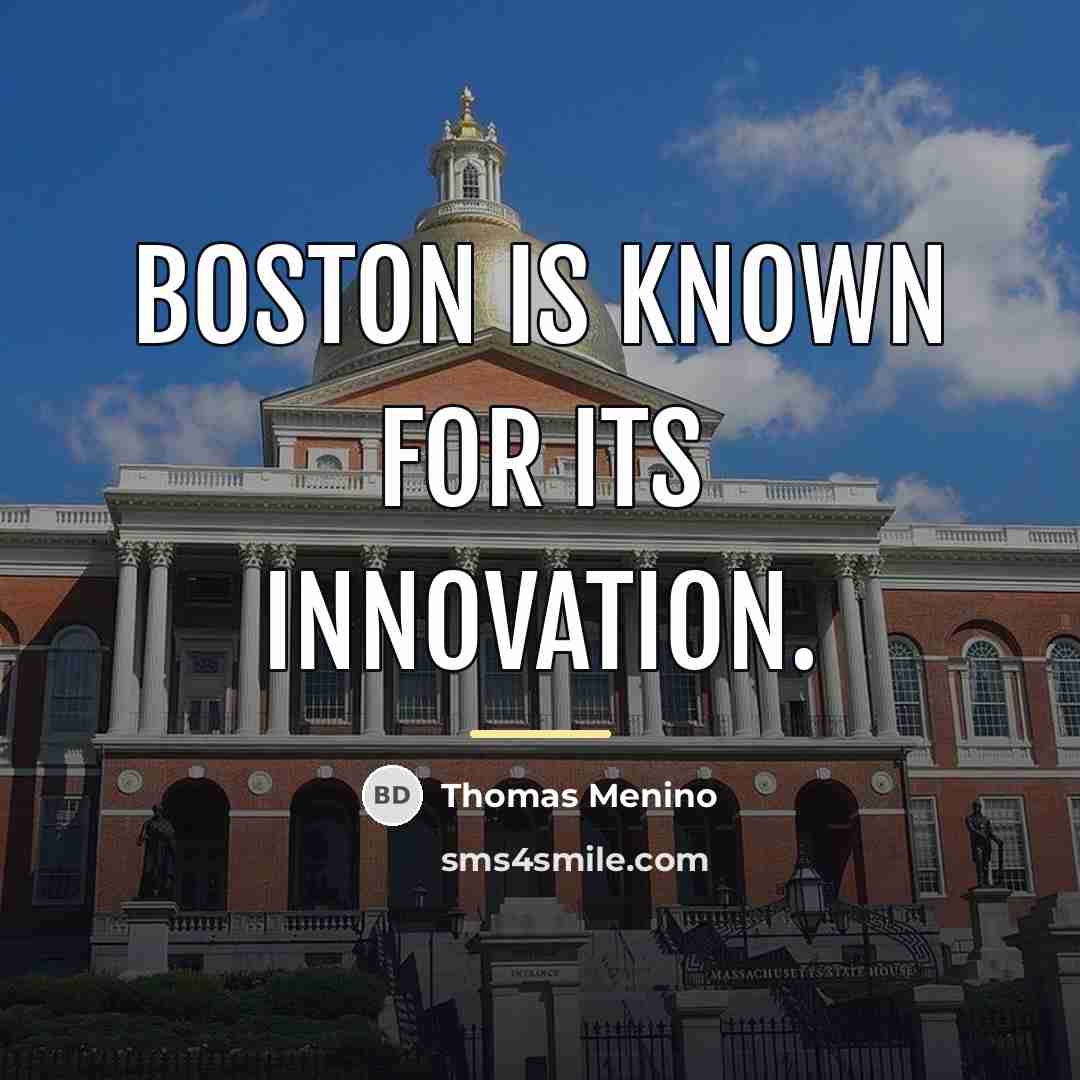 “Boston is known for its innovation.…” quote by Thomas Menino