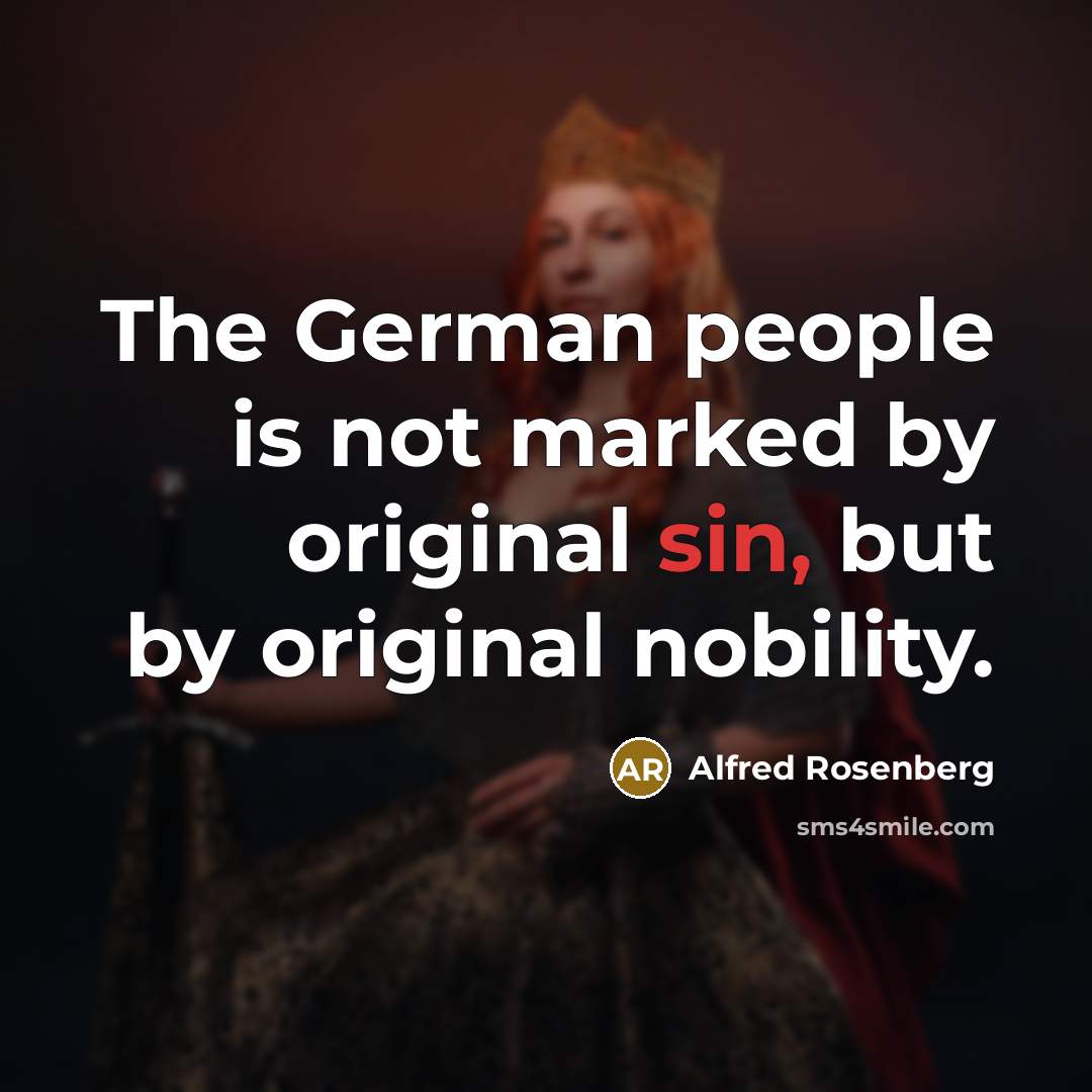 “The German people is not marked by original sin, but…” quote by Alfred Rosenberg