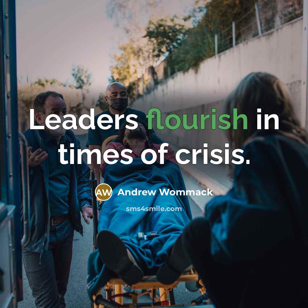 “Leaders flourish in times of crisis.…” quote by Andrew Wommack