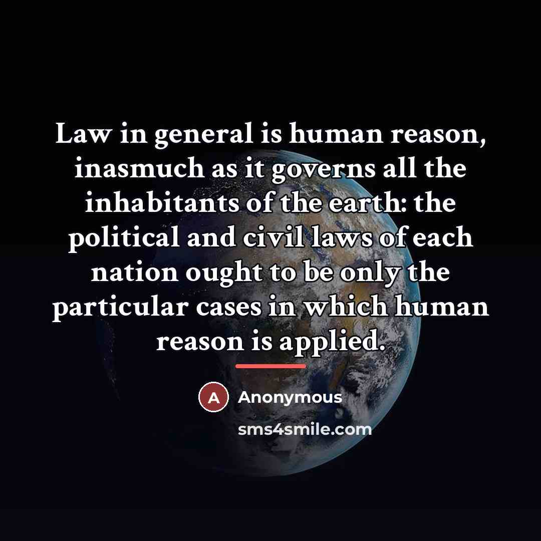 “Law in general is human reason, inasmuch as it governs…” quote by Anonymous