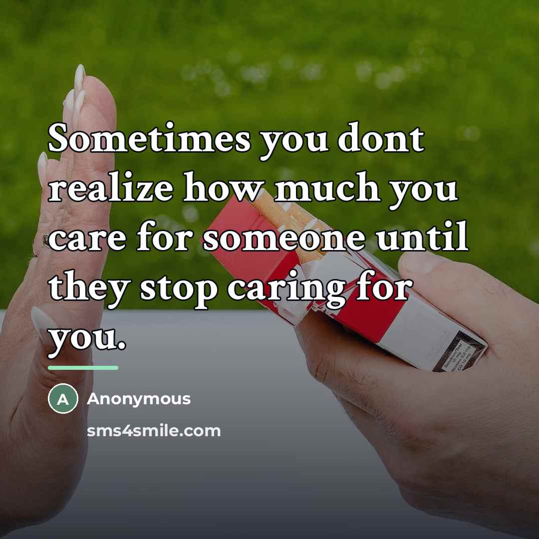 “Sometimes you dont realize how much you care for someone…” quote by Anonymous