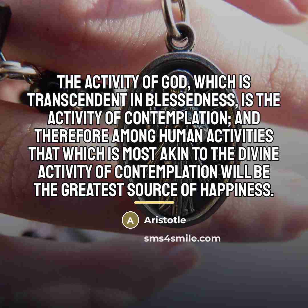 “The activity of God, which is transcendent in blessedness, is…” quote by Aristotle
