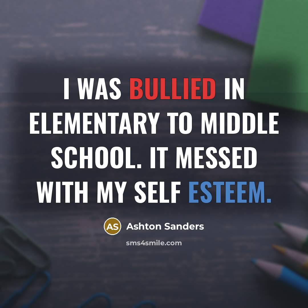 “I was bullied in elementary to middle school. It messed with my self esteem.” quote by Ashton Sanders