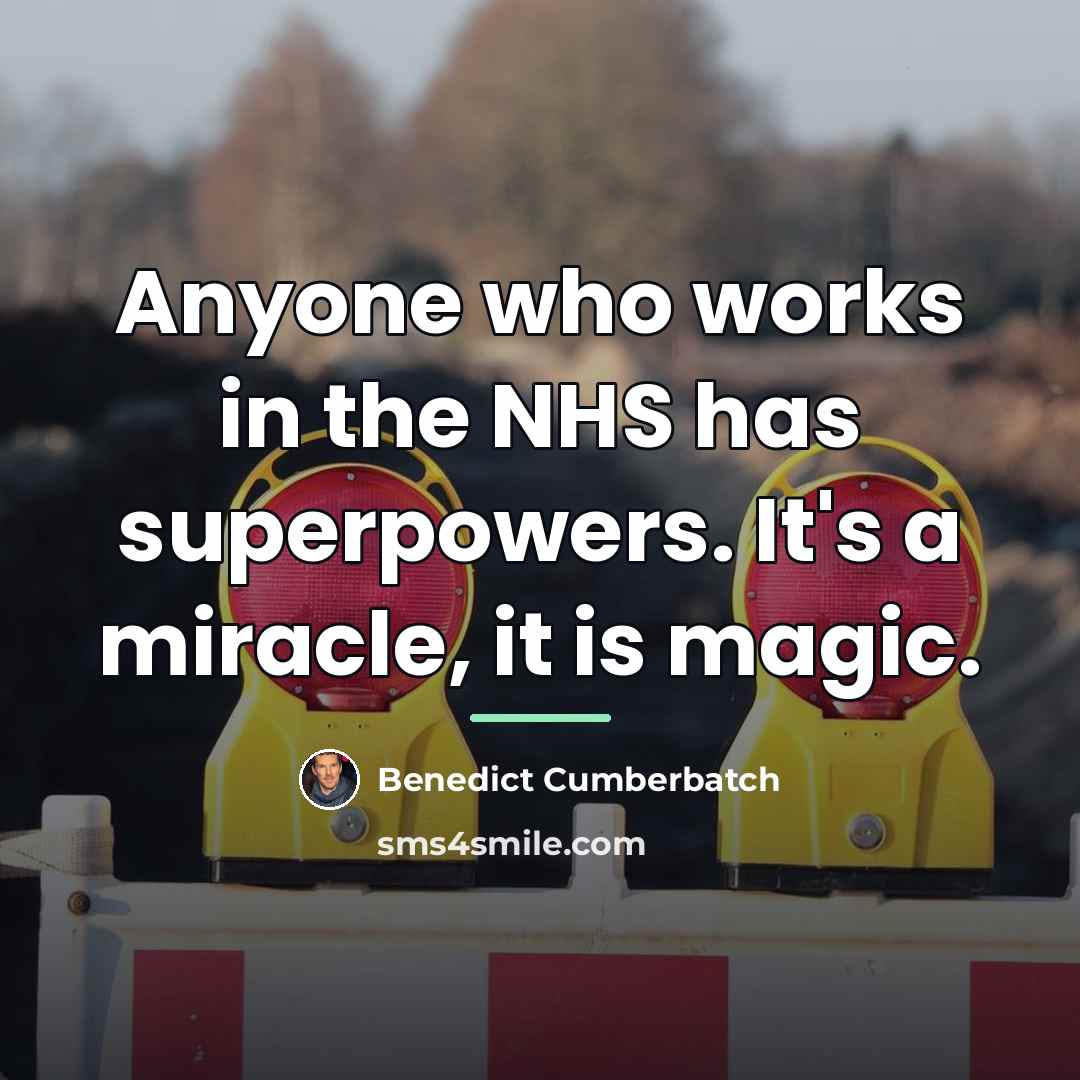 “Anyone who works in the NHS has superpowers. It's a…” quote by Benedict Cumberbatch