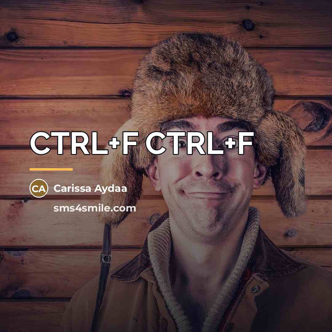“CTRL+F CTRL+F…” quote by Carissa Aydaa